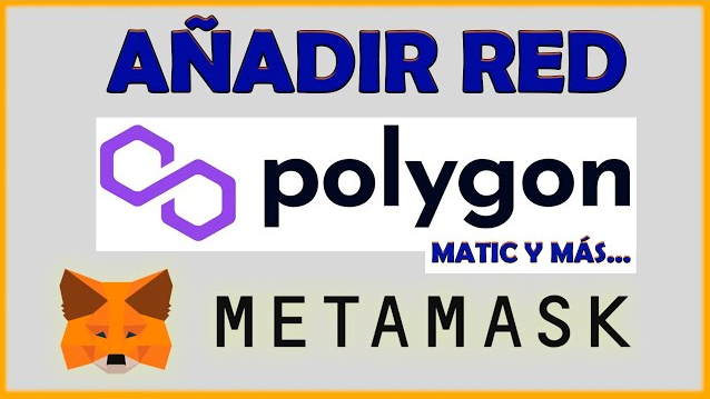 Cómo Añadir RED de Polygon en Metamask MATIC