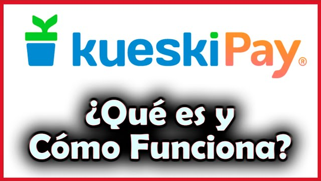 Funcionamiento Kueski pay
