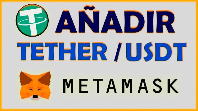 Añadir Tether a Metamask